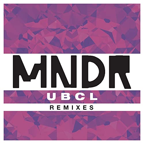 MNDR U.B.C.L. Remixes Cover Art