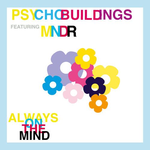 Cover artwork for Psychobuildings “Always On The Mind feat. MNDR”