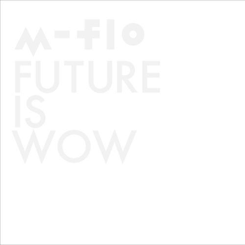 M-Flo-Future-Is-Wow-feat-MNDR-cover-art