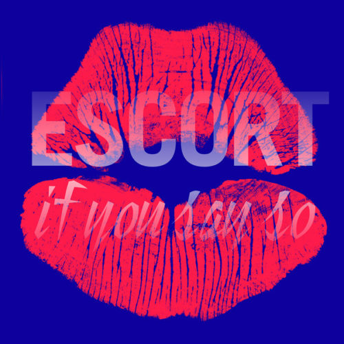 Escort-if-you-say-so-cover-art