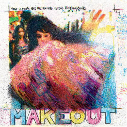 Cover artwork for Make Out “You Can’t Be Friends With Everyone”