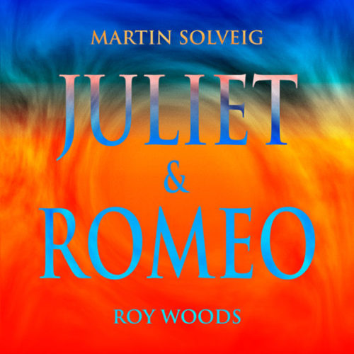 Cover artwork for Martin Solveig “Juliet and Romeo feat. Roy Woods”